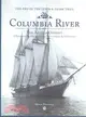 Columbia River: The Astorian Odyssey
