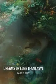Dreams of Eden (Fantasy) by Pauolo Grey Paperback Book