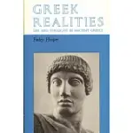 GREEK REALITIES: LIFE AND THOUGHT IN ANCIENT GREECE