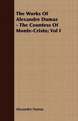 The Works of Alexandre Dumas: The Countess of Monte-cristo