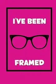 I’ve Been Framed: A 120 pages daily expense tracker for your favorite Optometrist, ophthalmologist and Optician