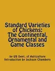 Standard Varieties of Chickens: The Continental, Ornamental and Game Classes by