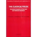 THE CLASSICAL FIELDS STRUCTURAL FEATURES OF THE REAL AND RELATIONAL NUMBERS, H.SALZMANN <華通書坊/姆斯>