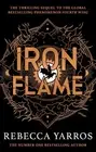 Iron Flame: The Thrilling Sequel to the Global Best Selling Phenomenon Fourth Wi