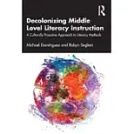 DECOLONIZING MIDDLE LEVEL LITERACY INSTRUCTION: A CULTURALLY PROACTIVE APPROACH TO LITERACY METHODS