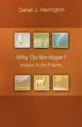 Why Do We Hope?: Images in the Psalms by Daniel J. Harrington (English) Paperbac