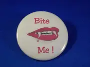 LOT of 3 "BITE ME" BUTTONS pins VAMPIRE BADGES Twilight sexy sensual kinky lust