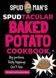 Spud Mans Spudtacular Baked Potato Cookbook by Spud Man Paperback Book