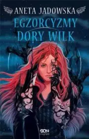 Egzorcyzmy Dory Wilk ANETA JADOWSKA / Sine Qua Non