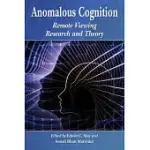 ANOMALOUS COGNITION: REMOTE VIEWING RESEARCH AND THEORY