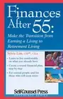 Finances After 55: Make the Transition from Earning a Living to Retirement Livin