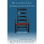 MR. LINCOLN’S CHAIR: THE SHAKERS AND THEIR QUEST FOR PEACE