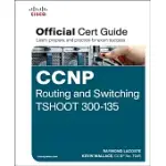 CCNP ROUTING AND SWITCHING TSHOOT 300-135: OFFICIAL CERT GUIDE