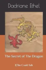 The Secret of The Dragon: If She Could Talk by Dadriane Ethel (English) Paperbac
