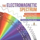 The Electromagnetic Spectrum Properties of Light Self Taught Physics Science Gra