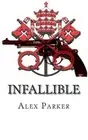 Infallible by Alex Parker (English) Paperback Book