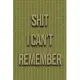 Shit I Can’’t Remember: login and password Organizer & Notebook for internet website Gift for Friends, Coworkers, Mom, Dad, Olive Color organi