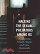 Halting the Sexual Predators Among Us: Preventing Attack, Rape, and Lust Homicide