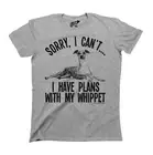 Womens Whippet Dog T-Shirt Sorry I Have Plans Nice Quality Gift