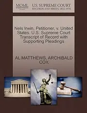 Nels Irwin, Petitioner, v. United States. U.S. Supreme Court Transcript of Record with Supporting Pleadings