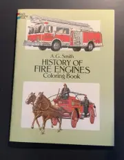 HISTORY OF FIRE ENGINES, COLORING BOOK. BY A.G. SMITH. 1996 DOVER PUB.