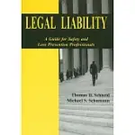LEGAL LIABILITY: A GUIDE FOR SAFETY AND LOSS PREVENTION PROFESSIONALS