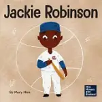 JACKIE ROBINSON: A KID’S BOOK ABOUT USING GRIT AND GRACE TO CHANGE THE WORLD