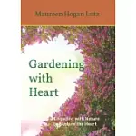 GARDENING WITH HEART: ENGAGING WITH NATURE TO NURTURE THE HEART