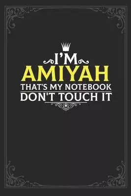 I’’m Amiyah that’’s my notebook don’’t touch it: Lined notebook / Journal Gift, 121 pages Soft Cover, Matte finish / best gift for Amiyah