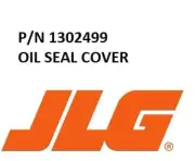 P/N 1302499 - NEW JLG OEM SEAL COVER OIL