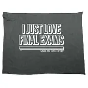 Dont Just Love Final Exams Snoe - Funny Novelty Soft Sport Microfiber Towel