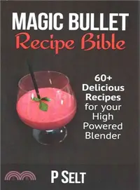在飛比找三民網路書店優惠-Magic Bullet Recipe Bible ― 60