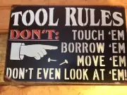 Vintage Style 8"x12" "Tools Rules" Sign Don't' touch 'em, Borrow 'em Move 'em