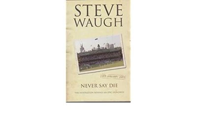 Steve Waugh signed Book - Never Say Die, by Steve Waugh. signed on cover.