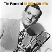 Essential Glenn Miller, The (Reissue)