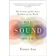 The Sound Book: The Science of the Sonic Wonders of the World