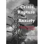 CRISIS, RUPTURE AND ANXIETY: AN INTERDISCIPLINARY EXAMINATION OF CONTEMPORARY AND HISTORICAL HUMAN CHALLENGES