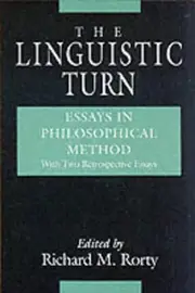 The Linguistic Turn – Essays in Philosophical Method