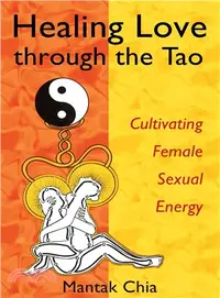 在飛比找三民網路書店優惠-Healing Love Through The Tao ─