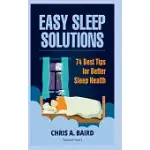 SLEEP: EASY SLEEP SOLUTIONS: 74 BEST TIPS FOR BETTER SLEEP HEALTH: HOW TO DEAL WITH SLEEP DEPRIVATION ISSUES WITHOUT DRUGS BO