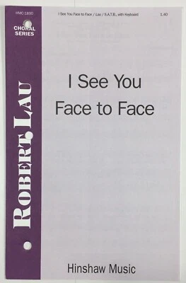 I See You Face To Face Choral Sheet Music By Robert Lau SATB Keyboard Hinshaw