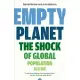 Empty Planet: The Shock of Global Population Decline