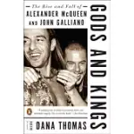 GODS AND KINGS: THE RISE AND FALL OF ALEXANDER MCQUEEN AND JOHN GALLIANO