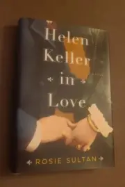 Helen Keller in Love by Rosie Sultan (2012, Hardcover)