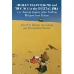 HUMAN TRAFFICKING AND TRAUMA IN THE DIGITAL ERA: THE ONGOING TRAGEDY OF THE TRADE IN REFUGEES FROM ERITREA