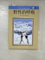 【書寶二手書T1／翻譯小說_HHB】野性的呼喚(25K新版）_傑克．倫敦, 張家毓