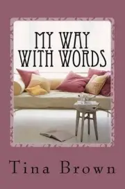 My Way with Words: Soulful Expressions by Tina Brown (English) Paperback Book