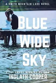 BLUE WIDE SKY: A SMITH MOUNTAIN LAKE NOVEL By Inglath Cooper - Hardcover **NEW**