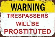 KPSheng Warning Sign Trespassers Will Be Prostituted Sign,Aluminum Metal Sign,Retro Metal Sign,Painting Metal Aluminum Sign for Wall Decor,12in by 16in