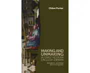 Making and Unmaking in Early Modern English Drama